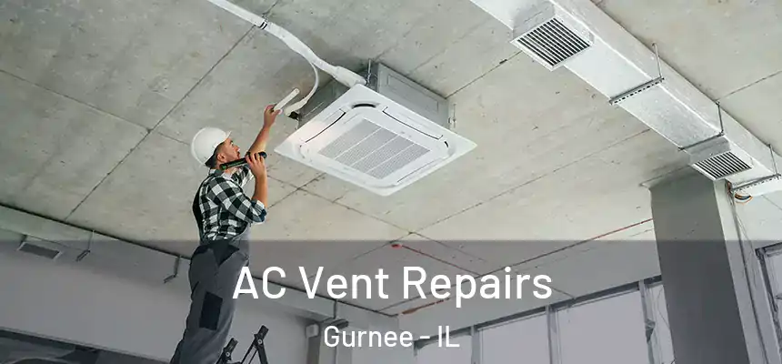  AC Vent Repairs Gurnee - IL