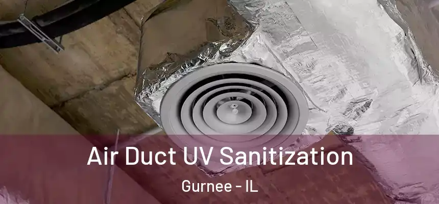  Air Duct UV Sanitization Gurnee - IL