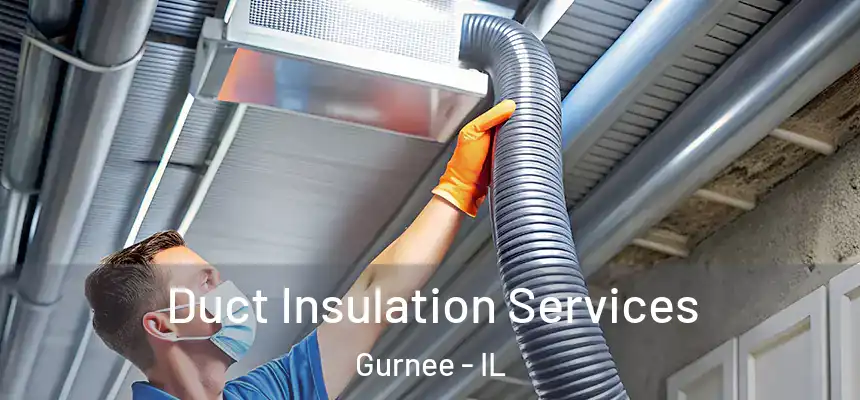 Duct Insulation Services Gurnee - IL