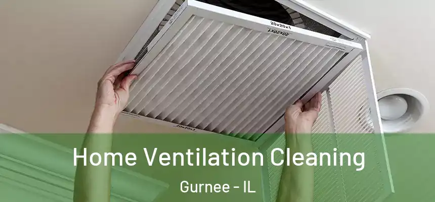 Home Ventilation Cleaning Gurnee - IL