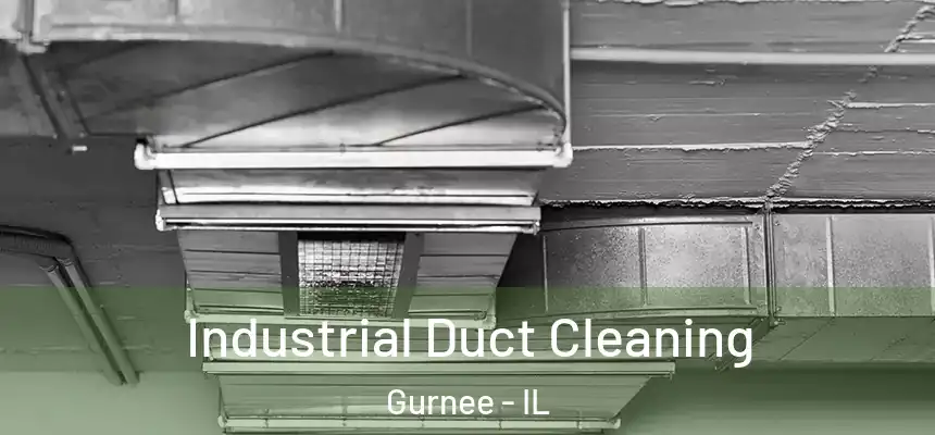 Industrial Duct Cleaning Gurnee - IL