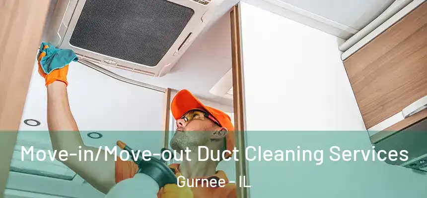 Move-in/Move-out Duct Cleaning Services Gurnee - IL