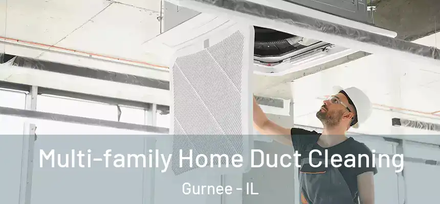 Multi-family Home Duct Cleaning Gurnee - IL