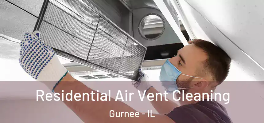 Residential Air Vent Cleaning Gurnee - IL