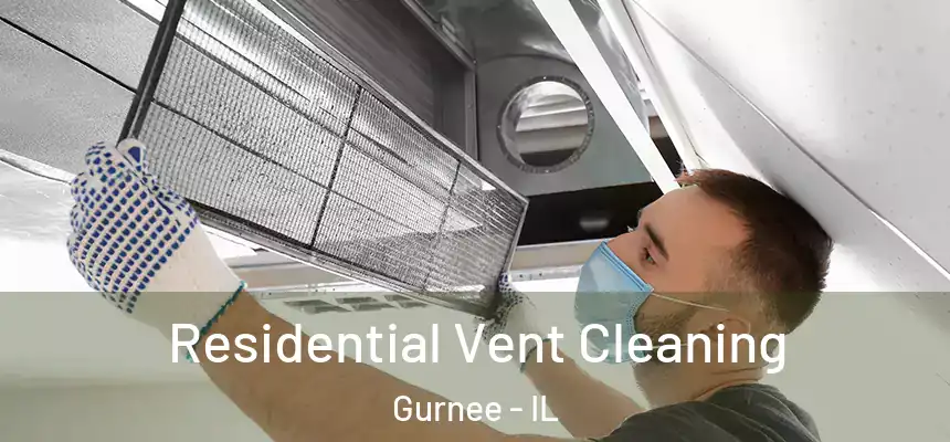 Residential Vent Cleaning Gurnee - IL