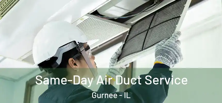 Same-Day Air Duct Service Gurnee - IL
